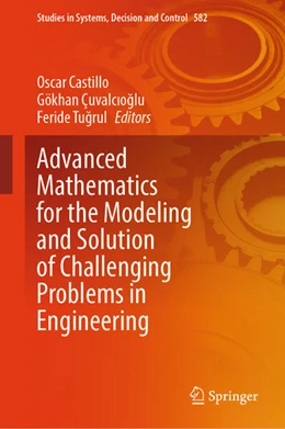 Abbildung von Castillo / Çuvalcioglu | Advanced Mathematics for the Modeling and Solution of Challenging Problems in Engineering | 1. Auflage | 2025 | beck-shop.de