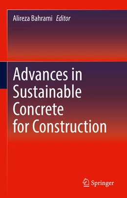 Abbildung von Bahrami | Advances in Sustainable Concrete for Construction | 1. Auflage | 2025 | beck-shop.de
