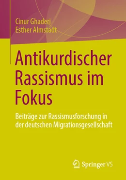 Abbildung von Ghaderi / Almstadt | Antikurdischer Rassismus im Fokus | 1. Auflage | 2025 | beck-shop.de