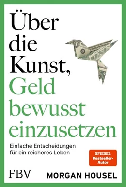 Abbildung von Housel | Über die Kunst, Geld bewusst einzusetzen | 1. Auflage | 2025 | beck-shop.de