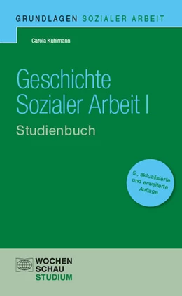 Abbildung von Kuhlmann | Geschichte Sozialer Arbeit I | 5. Auflage | 2024 | beck-shop.de