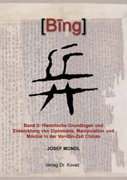 Abbildung von Mondl | BING – Band II: Historische Grundlagen und Entwicklung von Diplomatie, Manipulation und Móulüè in der Vor-Qín-Zeit Chinas | 1. Auflage | 2025 | 14 | beck-shop.de