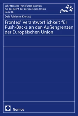 Abbildung von Kienast | Frontex’ Verantwortlichkeit für Push-Backs an den Außengrenzen der Europäischen Union | 1. Auflage | 2025 | beck-shop.de