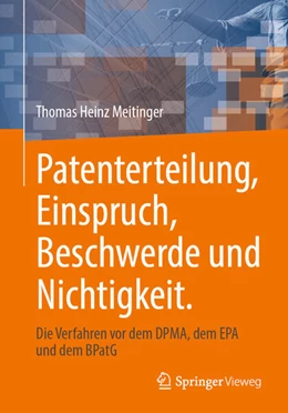 Abbildung von Meitinger | Patenterteilung, Einspruch, Beschwerde und Nichtigkeit. | 1. Auflage | 2025 | beck-shop.de