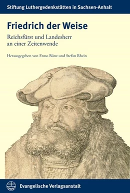 Abbildung von Stiftung Luthergedenkstätten in Sachsen-Anhalt / Bünz | Friedrich der Weise | 1. Auflage | 2025 | beck-shop.de