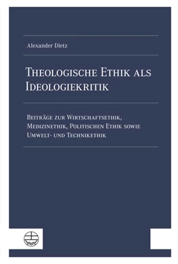 Abbildung von Dietz | Theologische Ethik als Ideologiekritik | 1. Auflage | 2025 | beck-shop.de