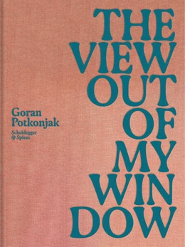 Abbildung von Potkonjak | The View Out of My Window | 1. Auflage | 2025 | beck-shop.de