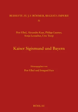 Abbildung von Elbel / Fees | Kaiser Sigismund und Bayern. Eine kollektive Monographie | 1. Auflage | 2025 | beck-shop.de