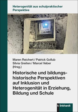 Abbildung von Reichert / Gollub | Historische und bildungshistorische Perspektiven auf Inklusion und Heterogenität in Erziehung, Bildung und Schule | 1. Auflage | 2025 | beck-shop.de