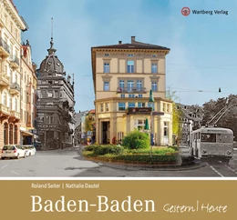 Abbildung von Seiter / Dautel | Baden-Baden Gestern Heute | 1. Auflage | 2025 | beck-shop.de