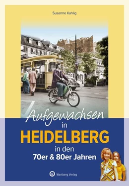 Abbildung von Kahlig | Aufgewachsen in Heidelberg | 1. Auflage | 2025 | beck-shop.de