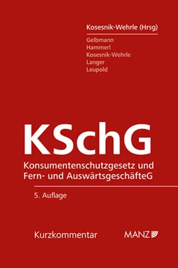 Abbildung von Kosesnik-Wehrle | KSchG Konsumentenschutzgesetz und Fern- und Auswärtsgeschäftegesetz | 5. Auflage | 2025 | beck-shop.de