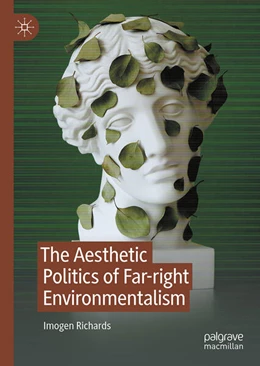 Abbildung von Richards | The Aesthetic Politics of Far-right Environmentalism | 1. Auflage | 2025 | beck-shop.de