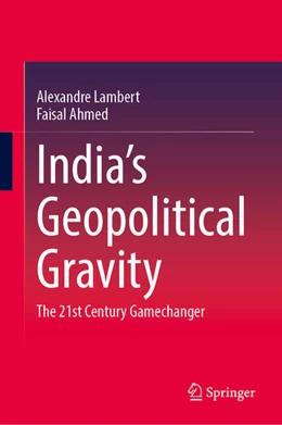 Abbildung von Lambert / Ahmed | India’s Geopolitical Gravity | 1. Auflage | 2025 | beck-shop.de
