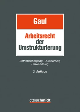 Abbildung von Gaul | Das Arbeitsrecht der Umstrukturierung | 3. Auflage | 2025 | beck-shop.de