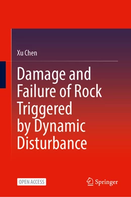 Abbildung von Chen | Damage and Failure of Rock Triggered by Dynamic Disturbance | 1. Auflage | 2025 | beck-shop.de