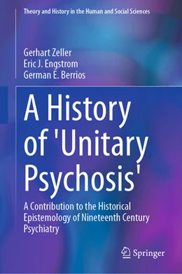 Abbildung von Zeller / Engstrom | A History of 'Unitary Psychosis' | 1. Auflage | 2025 | beck-shop.de