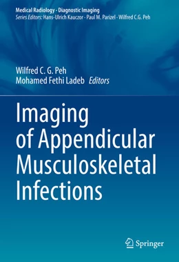 Abbildung von Peh / Ladeb | Imaging of Appendicular Musculoskeletal Infections | 1. Auflage | 2025 | beck-shop.de