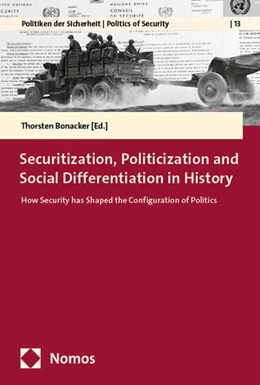 Abbildung von Bonacker | Securitization, Politicization and Social Differentiation in History | 1. Auflage | 2025 | beck-shop.de