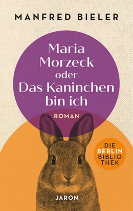 Abbildung von Bieler | Maria Morzeck oder Das Kaninchen bin ich | 1. Auflage | 2025 | beck-shop.de