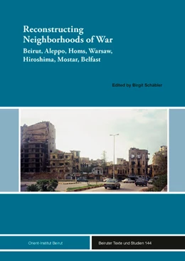 Abbildung von Schäbler / Orient-Institut Beirut | Reconstructing Neighborhoods of War | 1. Auflage | 2025 | beck-shop.de