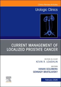 Abbildung von Goldberg / Bratslavsky | Refining Localized Prostate Cancer Management: Concepts and Controversies, An Issue of Urologic Clinics of North America | 1. Auflage | 2026 | beck-shop.de