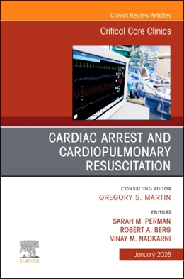 Abbildung von Perman / Berg | Cardiac Arrest and Cardiopulmonary Resuscitation, An Issue of Critical Care Clinics | 1. Auflage | 2025 | beck-shop.de