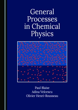 Abbildung von Blaise / Velcescut | General Processes in Chemical Physics | 1. Auflage | 2025 | beck-shop.de