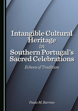 Abbildung von Barroso | Intangible Cultural Heritage in Southern Portugal's Sacred Celebrations | 1. Auflage | 2025 | beck-shop.de