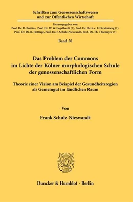 Abbildung von Schulz-Nieswandt | Das Problem der Commons im Lichte der Kölner morphologischen Schule der genossenschaftlichen Form | 1. Auflage | 2025 | beck-shop.de