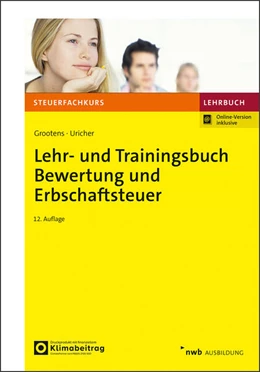 Abbildung von Grootens / Uricher | Lehr- und Trainingsbuch Bewertung und Erbschaftsteuer | 12. Auflage | 2025 | beck-shop.de