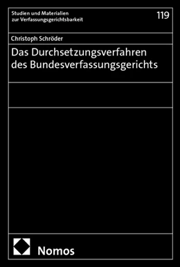 Abbildung von Schröder | Das Durchsetzungsverfahren des Bundesverfassungsgerichts | 1. Auflage | 2025 | 119 | beck-shop.de