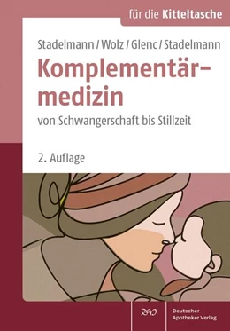 Abbildung von Stadelmann / Wolz | Komplementärmedizin von Schwangerschaft bis Stillzeit | 2. Auflage | 2025 | beck-shop.de