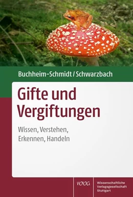 Abbildung von Buchheim-Schmidt / Schwarzbach | Gifte und Vergiftungen | 1. Auflage | 2025 | beck-shop.de