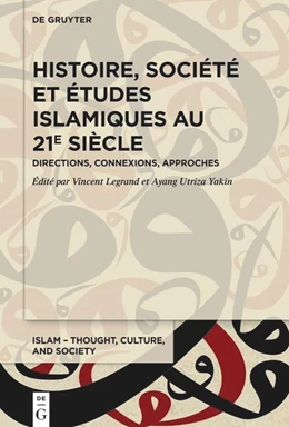 Abbildung von Legrand / Yakin | Histoire, société et études islamiques au 21e siècle | 1. Auflage | 2024 | beck-shop.de