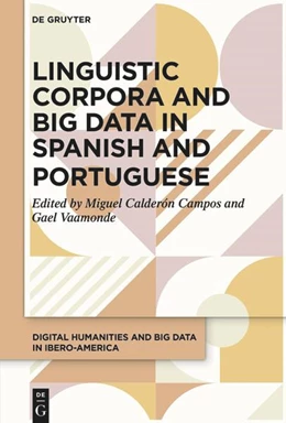 Abbildung von Calderón Campos / Vaamonde | Linguistic Corpora and Big Data in Spanish and Portuguese | 1. Auflage | 2024 | beck-shop.de