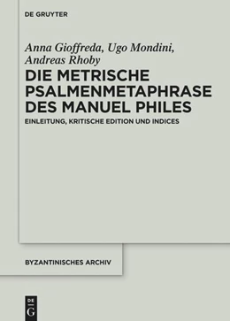 Abbildung von Gioffreda / Mondini | Die metrische Psalmenmetaphrase des Manuel Philes | 1. Auflage | 2024 | beck-shop.de