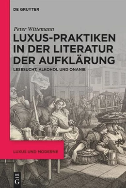 Abbildung von Wittemann | Luxus-Praktiken in der Literatur der Aufklärung | 1. Auflage | 2024 | beck-shop.de