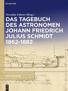 Abbildung von Führer | Das Tagebuch des Astronomen Johann Friedrich Julius Schmidt 1862-1882 | 1. Auflage | 2025 | beck-shop.de