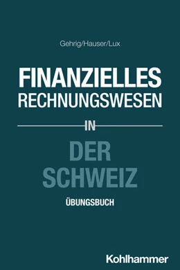 Abbildung von Gehrig / Hauser | Finanzielles Rechnungswesen in der Schweiz | 1. Auflage | 2025 | beck-shop.de