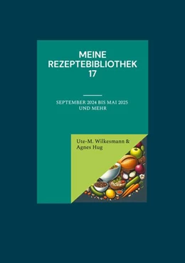 Abbildung von Wilkesmann / Hug | Meine Rezeptebibliothek 17 | 1. Auflage | 2025 | beck-shop.de