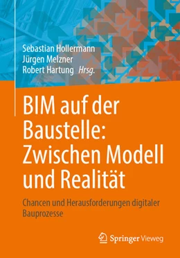 Abbildung von Hollermann / Melzner | BIM auf der Baustelle: Zwischen Modell und Realität | 1. Auflage | 2025 | beck-shop.de