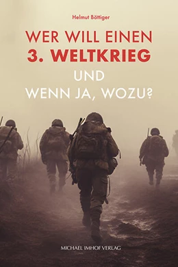 Abbildung von Böttiger | Wer will einen 3. Weltkrieg und wenn ja, wozu? | 1. Auflage | 2025 | beck-shop.de