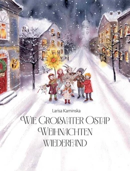 Abbildung von Kaminska | Wie Großvater Ostap Weihnachten wiederfand | 1. Auflage | 2025 | beck-shop.de