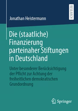 Abbildung von Heistermann | Die (staatliche) Finanzierung parteinaher Stiftungen in Deutschland | 1. Auflage | 2025 | beck-shop.de