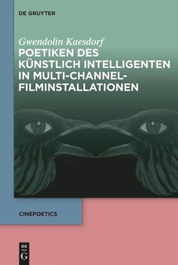 Abbildung von Kaesdorf | Poetiken des Künstlich Intelligenten in Multi-Channel-Filminstallationen | 1. Auflage | 2025 | beck-shop.de