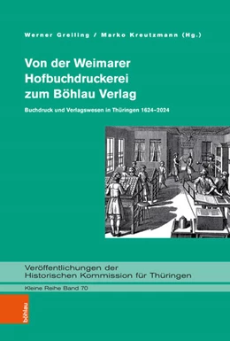 Abbildung von Greiling / Kreutzmann | Von der Weimarer Hofbuchdruckerei zum Böhlau Verlag | 1. Auflage | 2025 | beck-shop.de