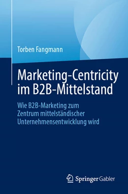 Abbildung von Fangmann | Marketing-Centricity im B2B-Mittelstand | 1. Auflage | 2025 | beck-shop.de