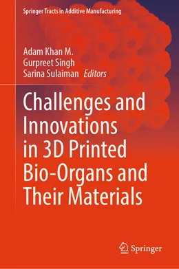 Abbildung von Khan M. / Singh | Challenges and Innovations in 3D Printed Bio-Organs and Their Materials | 1. Auflage | 2025 | beck-shop.de