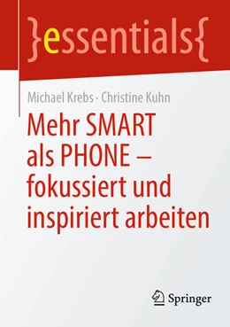 Abbildung von Krebs / Kuhn | Mehr SMART als PHONE - fokussiert und inspiriert arbeiten | 1. Auflage | 2025 | beck-shop.de